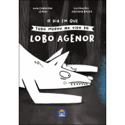 O dia em que tudo mudou na vida do Lobo Agenor O dia em que tudo mudou na vida do Lobo Agenor